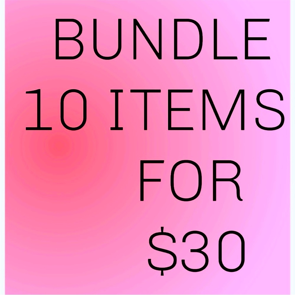 bundle any 10 items $20 or less I’ll send you an offer for $30